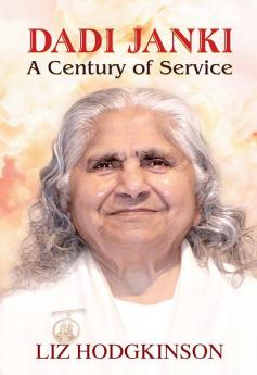 DADI JANKI A CENTURY OF SERVICE