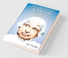 Dr. APJ Abdul Kalam : Biography Of A Saintly Scientist