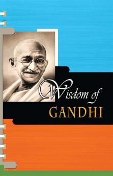 WISDOM OF GANDHI