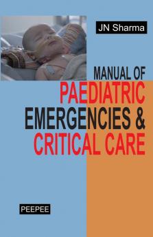 Manual of Pediatric Emergencies and Critical Care