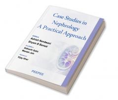 Case Studies in Nephrology: A Practical Approach