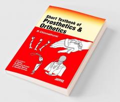 Short Textbook Of Prosthetics & Orthotics