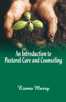 An Introduction to Pastoral Care and Counseling