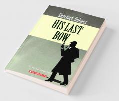 Sherlock Holmes: His Last Bow