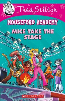 Thea Stilton Mouseford Academy#07 Mice Take The Stage