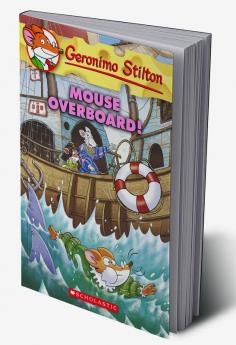 GERONIMO STILTON #62 MOUSE OVERBOARD!