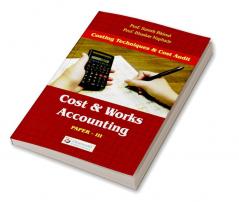 Cost And Works Accounting (costing Techniques And Coast Adudit (paper Iii)