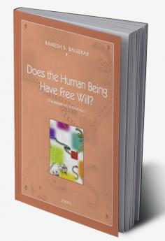 Does the Human Being Have Free Will?