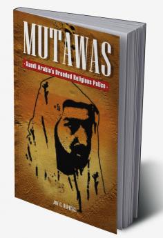 Mutawas: Saudi Arabia's Dreaded Religious Police