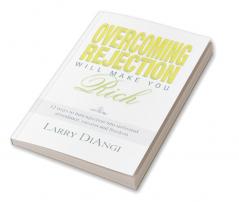 Overcoming Rejection Will Make You Rich [Paperback] [Jan 01 2007] Larry Diangi