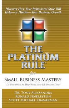 The Platinum Rule For Small Business Mastery