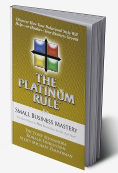 The Platinum Rule For Small Business Mastery