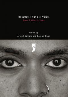 Because I Have A Voice: Queer Politics In India