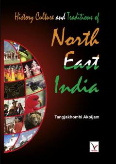 History Culture & Traditions of North East India