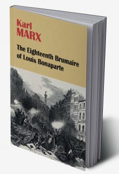 The Eighteenth Brumaire of Louis Bonaparte