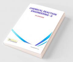 Chemical Reaction Engineering - Ii