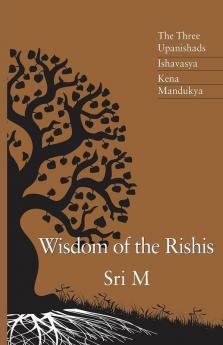 Wisdom of the Rishis The Three Upanisha