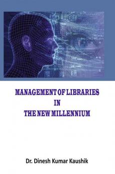 Management of LIbraries in the New Millennium