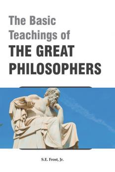 The basic teachings of the Great Philosophers