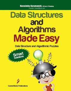 Data Structures and Algorithms Made Easy: Data Structure and Algorithmic Puzzles Second Edition