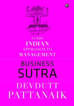 Business Sutra : A Very Indian Approach to Management