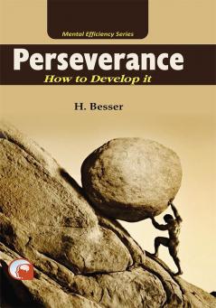 PERSEVERANCE:- HOW TO DEVELOP IT