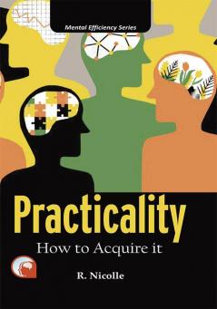 PRACTICALITY:-HOW TO ACQUIRE IT