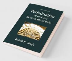 Periodisation of Rock-cut Monuments of India
