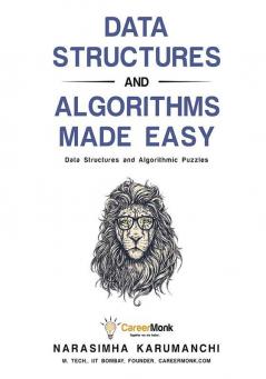 Data Structures And Algorithms Made Easy : Data Structures And Algorithmic Puzzles