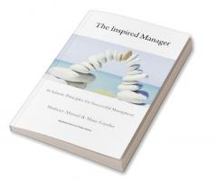 The Inspired Manager - 40 Islamic principles for Successful Managment