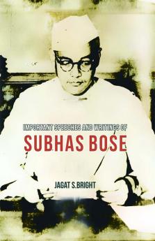 Important Speeches and Writings of Subhas Bose