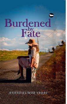 Burdened by fate