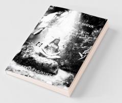 THE TRUTH OF SHIVA: A VEDANTIC INTERPRETATION BASED ON THE POEM SHIVA BY PARAMHANGSA SOHAM SWAMI