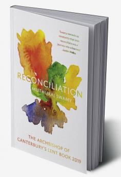 Reconciliation: The Archbishop of Canterbury's Lent Book 2019