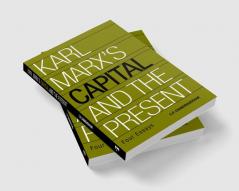 Karl Marx's Capital and The Present