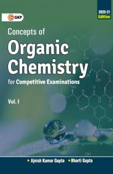 Concepts of Organic Chemistry for Competitive Examinations Vol. I 2020-21