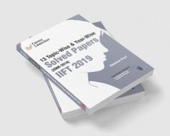 IIFT (Indian Institute of Foreign Trade) 2019 - Topic-Wise & Year-Wise Solved Papers 2006-2018 by Gautam Puri