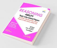 Reasoning Ability Topic-wise Solved Papers for IBPS/ SBI Bank PO/ Clerk Prelim & Main Exam (2010-19) 3rd Edition