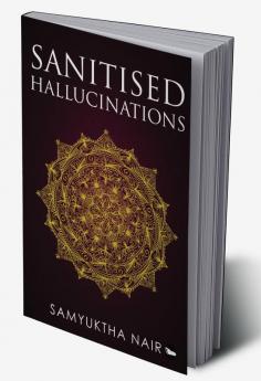 SANITISED HALLUCINATIONS