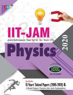 IIt-Jam Joint Admission Test for M Sc Physics 15 Year's Solved Papers (2005-2018) and 5 Model Papers (With Explanation) 2020