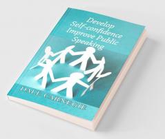 Develop Self-Confidence Improve Public Speaking