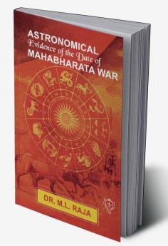 ASTRONOMICAL EVIDENCE OF THE DATE OF MAHABHARATA WAR