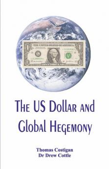 The US Dollar and Global Hegemony