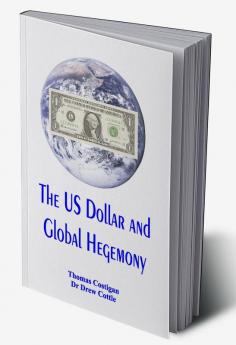 The US Dollar and Global Hegemony