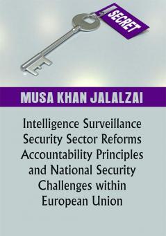 Intelligence Surveillance Security Sector Reforms Accountability Principles and National Security Challenges within European Union