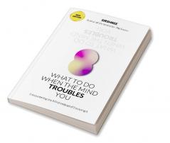 What To Do When The Mind Troubles You