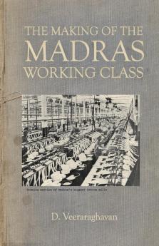 The Making of Madras Working Class