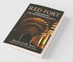 Red Fort: Remembering the Magnificent Mughals