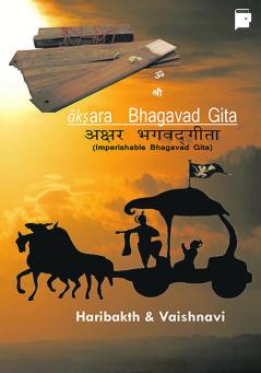 Aksara Bhagavad Gita: Imperishable Bhagavad Gita