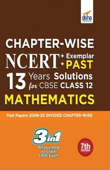 Chapter-wise NCERT + Exemplar + PAST 13 Years Solutions for CBSE Class 12 Mathematics 7th Edition